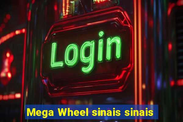 Mega Wheel sinais sinais